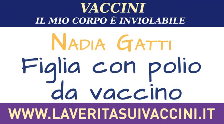 Nadia Gatti – Figlia con polio da vaccino